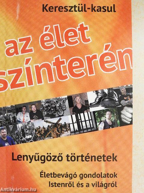 Keresztül-kasul az élet színterén