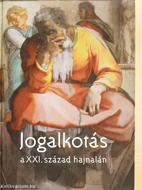Jogalkotás a XXI. század hajnalán