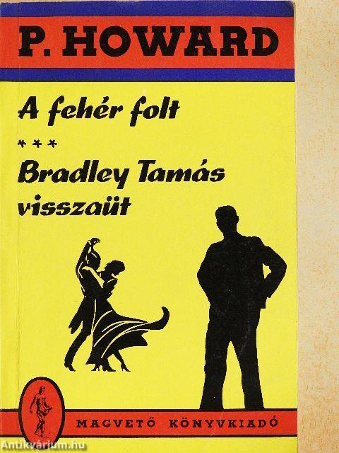 A fehér folt/Bradley Tamás visszaüt