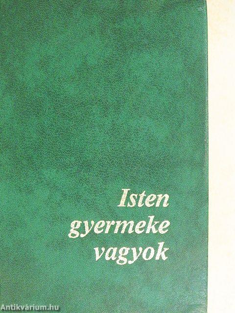 Isten gyermeke vagyok