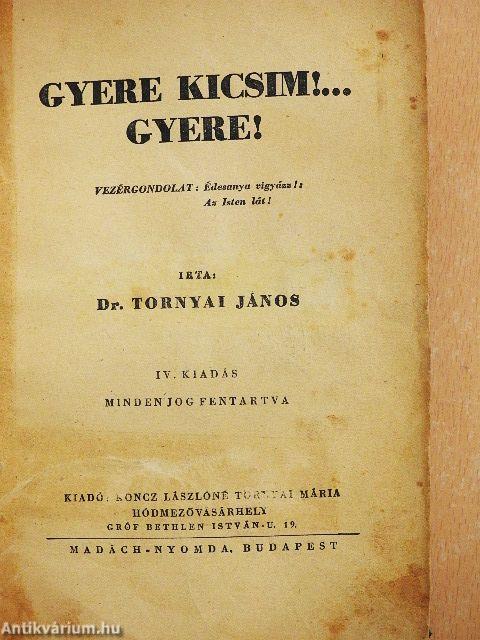 Gyere kicsim!... Gyere!