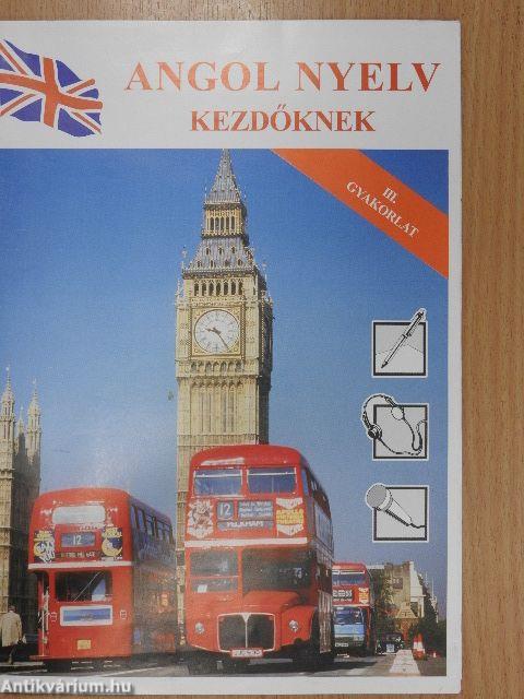 Angol nyelv kezdőknek - Gyakorlat III.