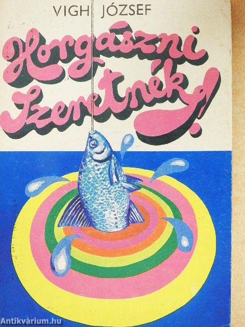 Horgászni szeretnék!