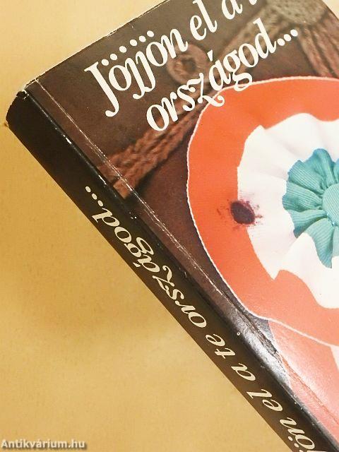 Jöjjön el a te országod...