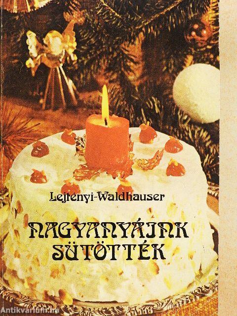 Nagyanyáink sütötték