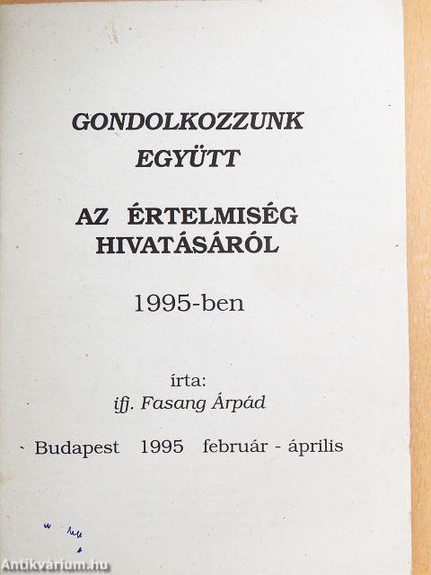 Gondolkozzunk együtt az értelmiség hivatásáról 1995-ben