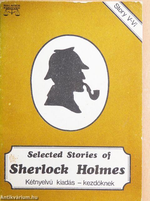 Selected Stories of Sherlock Holmes V-VI.