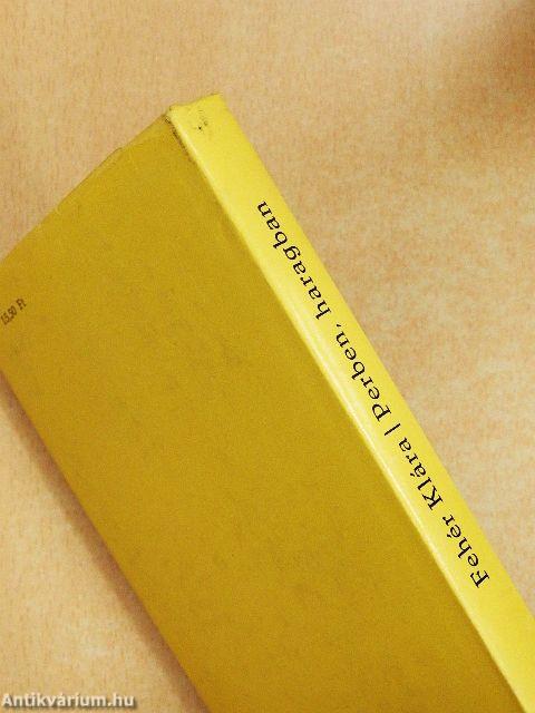 Perben, haragban/Egy ezüst yen