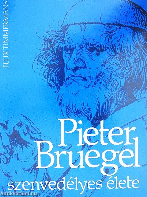 Pieter Bruegel szenvedélyes élete
