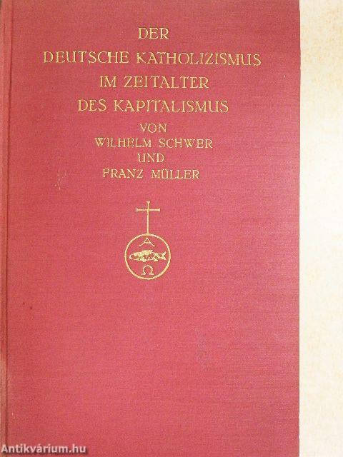 Der Deutsche Katholizismus im Zeitalter des Kapitalismus