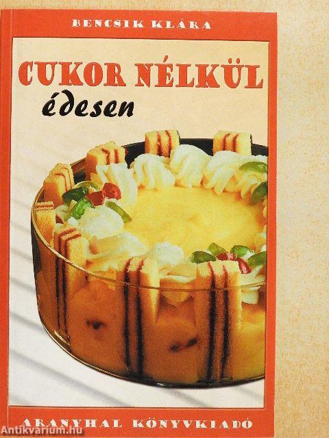 Cukor nélkül édesen