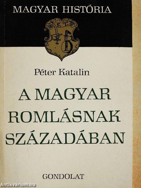 A magyar romlásnak századában