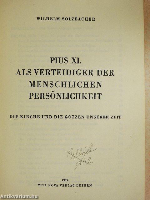 Pius XI. Als Verteidiger der Menschlichen Persönlichkeit