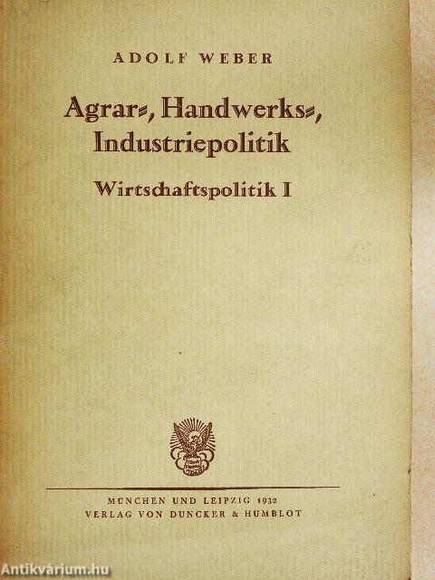 Agrar-, Handwerks-, Industriepolitik