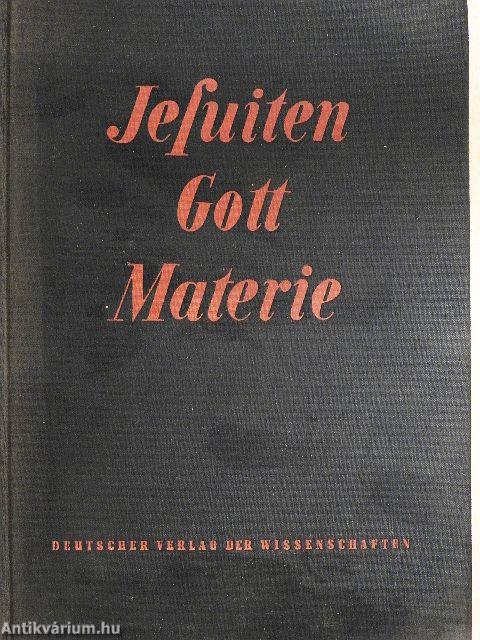 Jesuiten, Gott, Materie