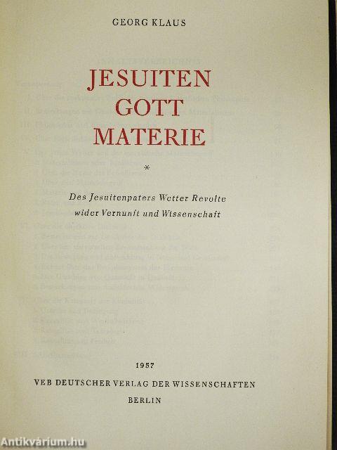 Jesuiten, Gott, Materie