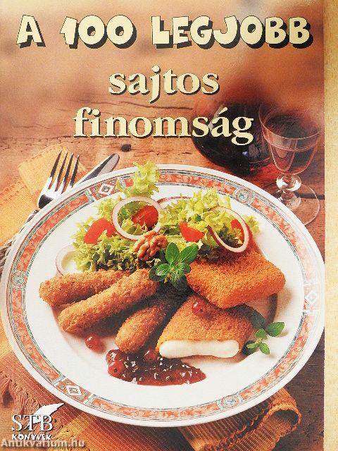 A 100 legjobb sajtos finomság