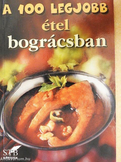 A 100 legjobb étel bográcsban