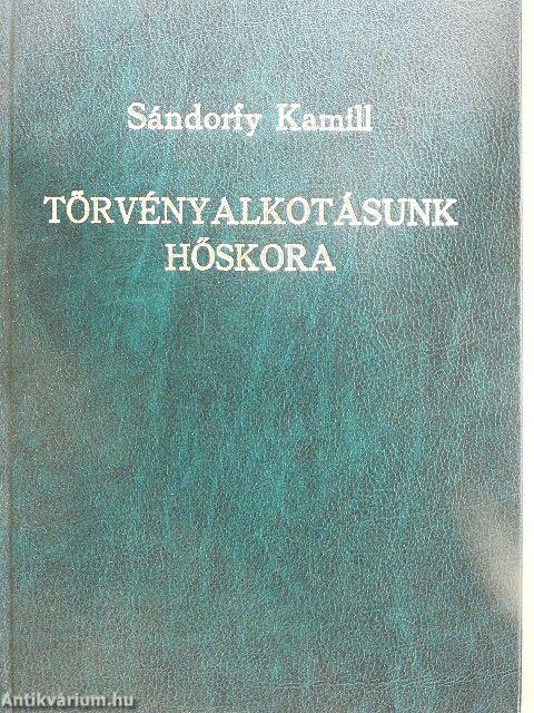 Törvényalkotásunk hőskora