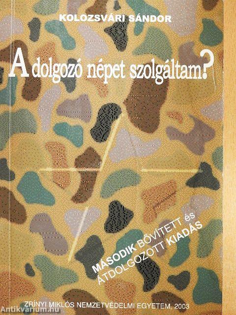 A dolgozó népet szolgáltam?