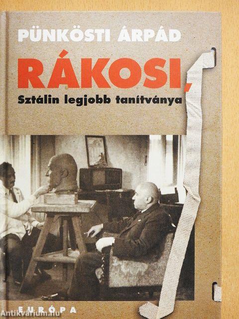 Rákosi, Sztálin legjobb tanítványa