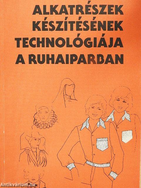 Alkatrészek készítésének technológiája a ruhaiparban