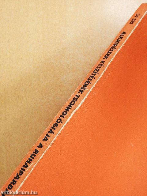 Alkatrészek készítésének technológiája a ruhaiparban