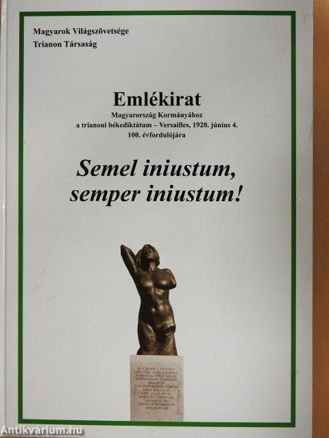 Emlékirat Magyarország Kormányához a trianoni békediktátum - Versailles, 1920. június 4. 100. évfordulójára