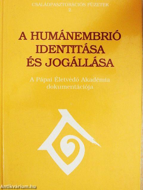 A humánembrió identitása és jogállása