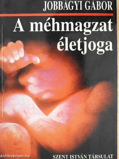 A méhmagzat életjoga