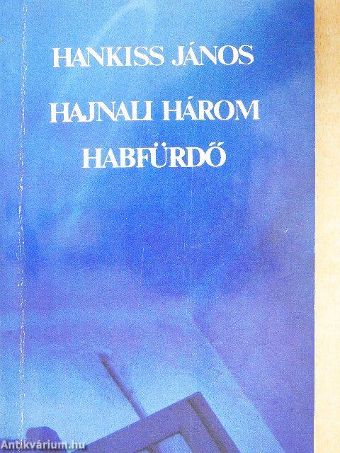 Hajnali három/Habfürdő