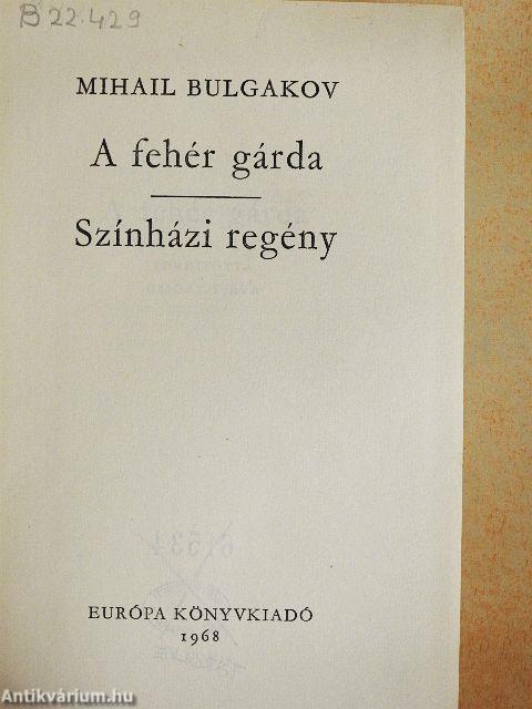 A fehér gárda/Színházi regény
