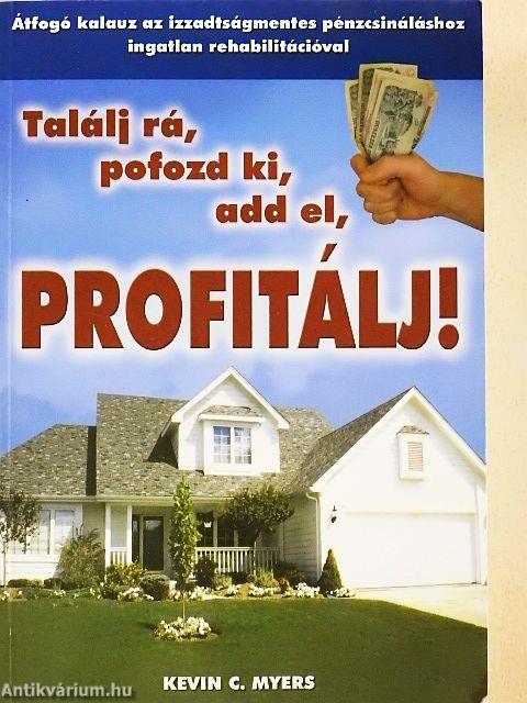 Találj rá, pofozd ki, add el - Profitálj!