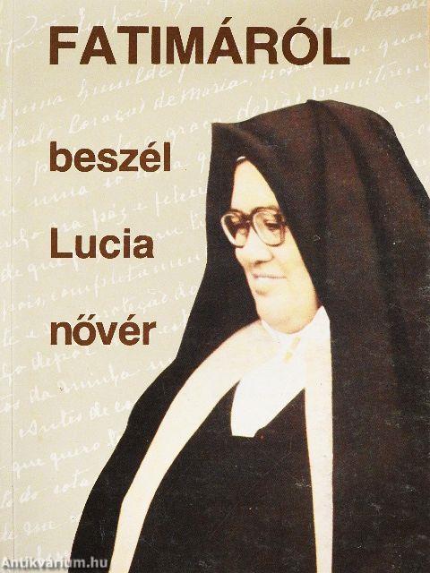 Fatimáról beszél Lucia nővér