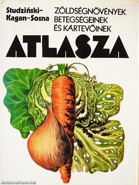 Zöldségnövények betegségeinek és kártevőinek atlasza