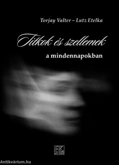 Titkok és szellemek a mindennapokban