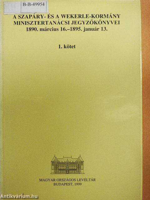 A Szapáry- és a Wekerle-kormány minisztertanácsi jegyzőkönyvei I-II.