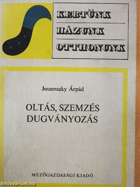 Oltás, szemzés, dugványozás