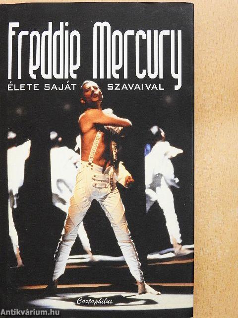 Freddie Mercury élete saját szavaival