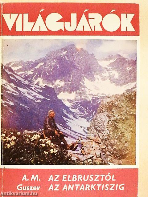 Az Elbrusztól az Antarktiszig