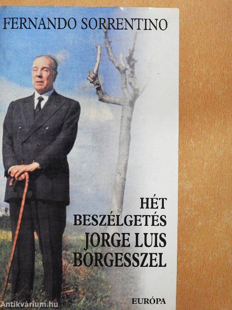 Hét beszélgetés Jorge Luis Borgesszel
