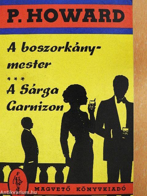 A boszorkánymester/A Sárga Garnizon