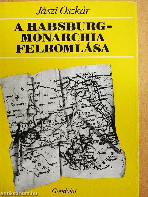 A Habsburg-Monarchia felbomlása