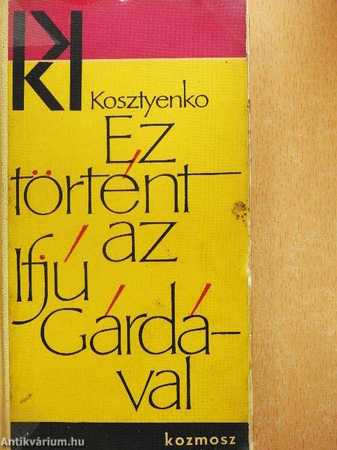 Ez történt az Ifjú Gárdával