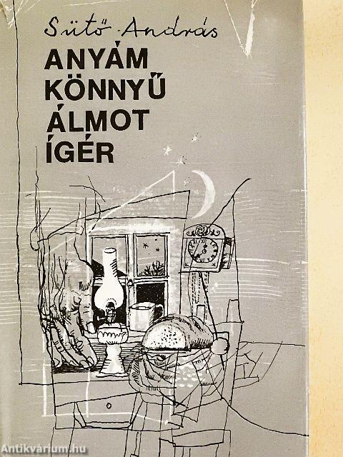 Anyám könnyű álmot ígér