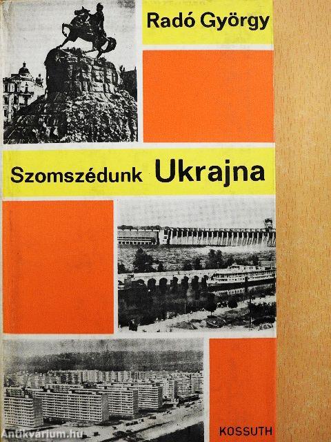 Szomszédunk Ukrajna