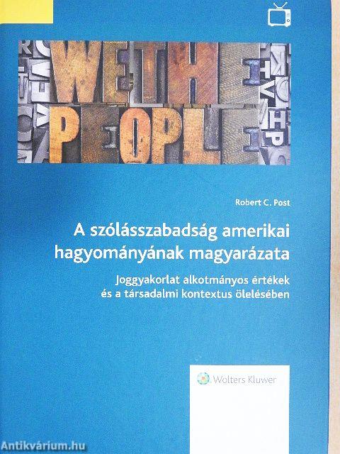 A szólásszabadság amerikai hagyományának magyarázata