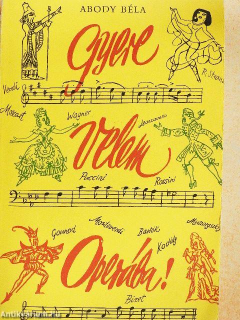 Gyere velem operába!