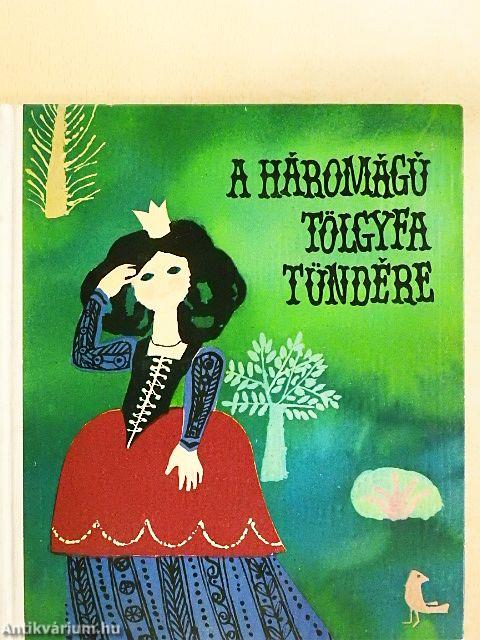 A háromágú tölgyfa tündére