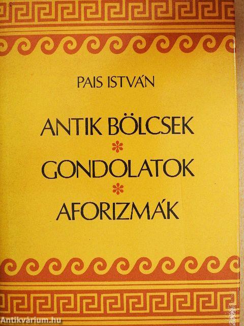 Antik bölcsek, gondolatok, aforizmák